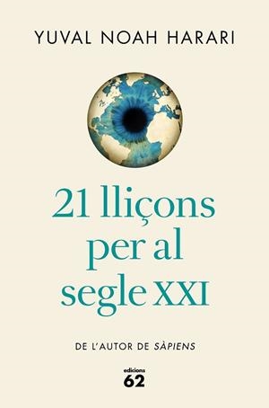 21 LLIÇONS PER AL SEGLE XXI (EDICIÓ RÚSTICA) | 9788429777826 | NOAH HARARI, YUVAL | Llibres Parcir | Librería Parcir | Librería online de Manresa | Comprar libros en catalán y castellano online