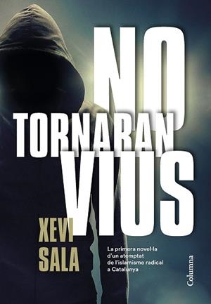 NO TORNARAN VIUS | 9788466425278 | SALA PUIG, XEVI | Llibres Parcir | Llibreria Parcir | Llibreria online de Manresa | Comprar llibres en català i castellà online