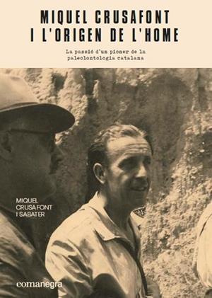 MIQUEL CRUSAFONT I L’ORIGEN DE L’HOME | 9788417188948 | CRUSAFONT I SABATER, MIQUEL | Llibres Parcir | Llibreria Parcir | Llibreria online de Manresa | Comprar llibres en català i castellà online