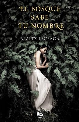EL BOSQUE SABE TU NOMBRE | 9788413140599 | LECEAGA, ALAITZ | Llibres Parcir | Llibreria Parcir | Llibreria online de Manresa | Comprar llibres en català i castellà online