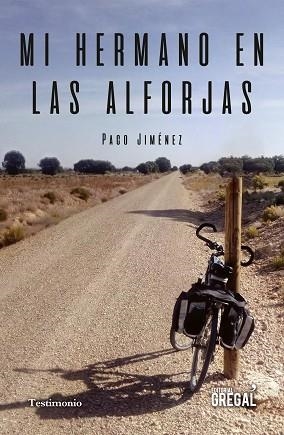 MI HERMANO EN LAS ALFORJAS | 9788417660383 | JIMÉNEZ MARTÍNEZ, PACO | Llibres Parcir | Llibreria Parcir | Llibreria online de Manresa | Comprar llibres en català i castellà online