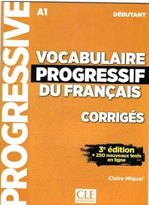 VOCABULAIRE PROGRESSIF DU FRANÇAIS DÉBUTANT A1 - CORRIGÉS | 9782090380187 | MIQUEL, CLAIRE | Llibres Parcir | Llibreria Parcir | Llibreria online de Manresa | Comprar llibres en català i castellà online