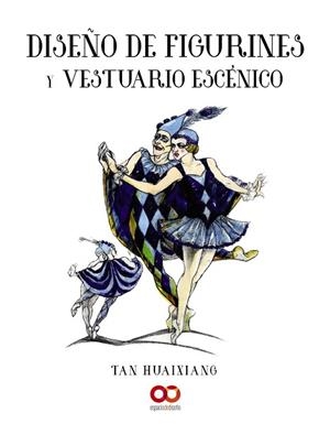 DISEÑO DE FIGURINES Y VESTUARIO ESCÉNICO | 9788441541177 | HUAIXIANG, TAN | Llibres Parcir | Llibreria Parcir | Llibreria online de Manresa | Comprar llibres en català i castellà online