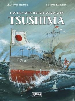 LAS GRANDES BATALLAS NAVALES. TSUSHIMA | 9788467937398 | JEAN-YVES DELITTE, GIUSEPPE BAIGUERA | Llibres Parcir | Llibreria Parcir | Llibreria online de Manresa | Comprar llibres en català i castellà online