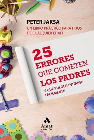 25 ERRORES QUE COMETEN LOS PADRES | 9788497354769 | Llibres Parcir | Librería Parcir | Librería online de Manresa | Comprar libros en catalán y castellano online