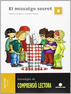 COMPRENSIÓ LECTORA 6. EL MISSATGE SECRET | 9788430706686 | GISPERT SALA, DOLORS / RIBAS GARRIGA, LOURDES | Llibres Parcir | Librería Parcir | Librería online de Manresa | Comprar libros en catalán y castellano online