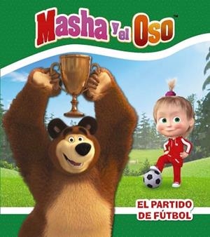 MASHA Y EL OSO. EL PARTIDO DE FÚTBOL | 9788417586270 | KUZOVKOV, O. | Llibres Parcir | Llibreria Parcir | Llibreria online de Manresa | Comprar llibres en català i castellà online