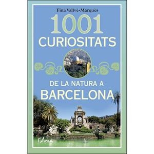 1001 CURIOSITATS DE LA NATURA A BARCELONA | 9788494928628 | VALLVE-MARQUES, FINA | Llibres Parcir | Llibreria Parcir | Llibreria online de Manresa | Comprar llibres en català i castellà online