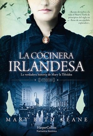 LA COCINERA IRLANDESA. LA VERDADERA HISTORIA DE MARY LA TIFOIDEA | 9788491393849 | KEANE, MARY BETH | Llibres Parcir | Llibreria Parcir | Llibreria online de Manresa | Comprar llibres en català i castellà online