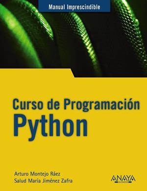 CURSO DE PROGRAMACIÓN PYTHON | 9788441541160 | MONTEJO RÁEZ, ARTURO/JIMÉNEZ ZAFRA, SALUD MARÍA | Llibres Parcir | Llibreria Parcir | Llibreria online de Manresa | Comprar llibres en català i castellà online