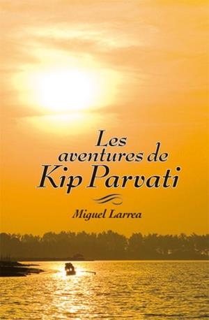 LES AVENTURES DE KIP PARVATI | 9788424641528 | LARREA, MIGUEL | Llibres Parcir | Llibreria Parcir | Llibreria online de Manresa | Comprar llibres en català i castellà online