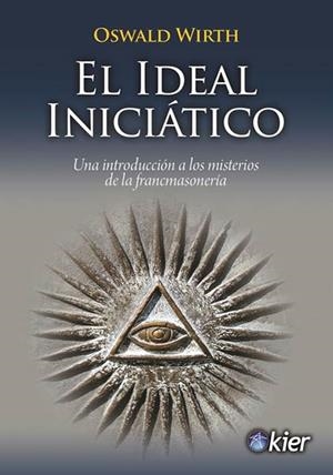 EL IDEAL INICIÁTICO | 9788417581725 | WIRTH, OSWALD | Llibres Parcir | Librería Parcir | Librería online de Manresa | Comprar libros en catalán y castellano online