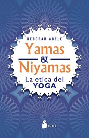 YAMAS Y NIYAMAS | 9788417399566 | ADELE, DEBORAH | Llibres Parcir | Llibreria Parcir | Llibreria online de Manresa | Comprar llibres en català i castellà online