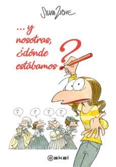 Y NOSOTRAS, ¿DÓNDE ESTÁBAMOS? | 9788446047643 | ZICHE, SILVIA | Llibres Parcir | Llibreria Parcir | Llibreria online de Manresa | Comprar llibres en català i castellà online