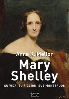 MARY SHELLEY | 9788446047551 | MELLOR, ANNE K. | Llibres Parcir | Llibreria Parcir | Llibreria online de Manresa | Comprar llibres en català i castellà online