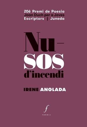 NUSOS D'INCENDI | 9788494994036 | ANGLADA, IRENE | Llibres Parcir | Llibreria Parcir | Llibreria online de Manresa | Comprar llibres en català i castellà online
