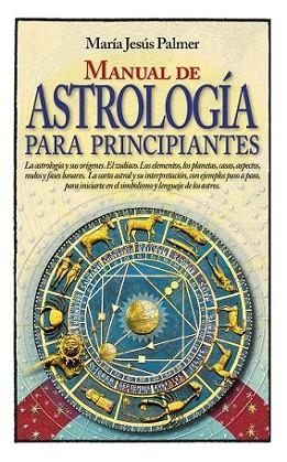 MANUAL DE ASTROLOGIA PARA PRINCIPIANTES | 9788417057480 | PALMER SANCHEZ,MARIA JESUS | Llibres Parcir | Llibreria Parcir | Llibreria online de Manresa | Comprar llibres en català i castellà online