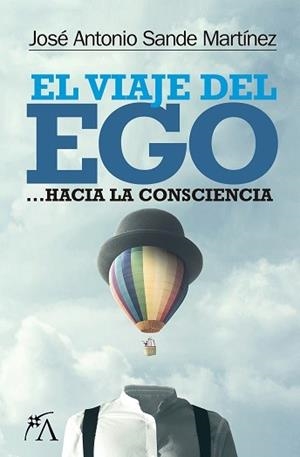 VIAJE DEL EGO, EL | 9788417057954 | SANDE MARTÍNEZ, JOSÉ ANTONIO | Llibres Parcir | Llibreria Parcir | Llibreria online de Manresa | Comprar llibres en català i castellà online