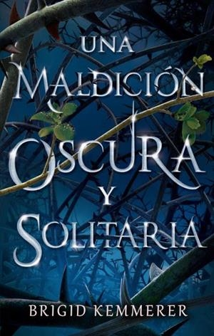 UNA MALDICIÓN OSCURA Y SOLITARIA | 9788492918461 | KEMMERER, BRIGID | Llibres Parcir | Llibreria Parcir | Llibreria online de Manresa | Comprar llibres en català i castellà online