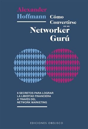 CÓMO CONVERTIRSE EN UN NETWORKER GURÚ | 9788491114642 | HOFFMANN, ALEXANDER | Llibres Parcir | Llibreria Parcir | Llibreria online de Manresa | Comprar llibres en català i castellà online