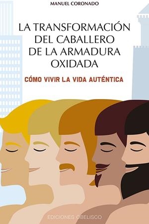 LA TRANSFORMACIÓN DEL CABALLERO DE LA ARMADURA OXIDADA | 9788491114734 | CORONADO CASTILLO, MANUEL LUIS | Llibres Parcir | Llibreria Parcir | Llibreria online de Manresa | Comprar llibres en català i castellà online