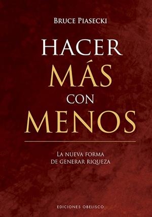 HACER MÁS CON MENOS | 9788491114680 | PIASECKI, BRUCE | Llibres Parcir | Llibreria Parcir | Llibreria online de Manresa | Comprar llibres en català i castellà online
