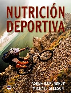 NUTRICIÓN DEPORTIVA | 9788416676798 | JEUKENDRUP, ASKER/GLEESON, MICHAEL | Llibres Parcir | Llibreria Parcir | Llibreria online de Manresa | Comprar llibres en català i castellà online