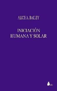 INICIACION HUMANA Y SOLAR (TELA) | 9788478082209 | BAILEY, ALICE | Llibres Parcir | Llibreria Parcir | Llibreria online de Manresa | Comprar llibres en català i castellà online