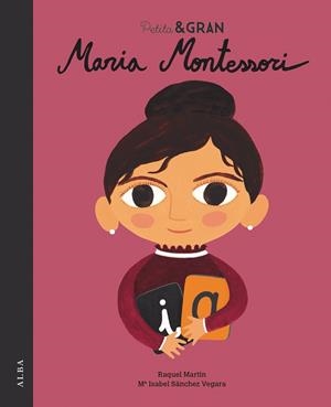 PETITA & GRAN MARIA MONTESSORI | 9788490655634 | SÁNCHEZ VEGARA, MARÍA ISABEL | Llibres Parcir | Llibreria Parcir | Llibreria online de Manresa | Comprar llibres en català i castellà online