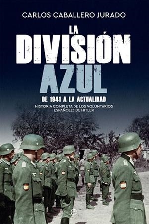 LA DIVISIÓN AZUL | 9788491645788 | CABALLERO JURADO, CARLOS | Llibres Parcir | Librería Parcir | Librería online de Manresa | Comprar libros en catalán y castellano online