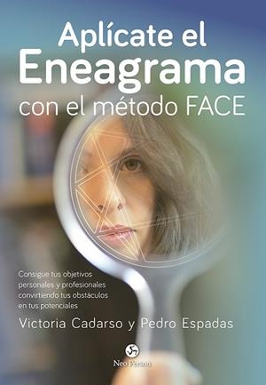 APLÍCATE EL ENEAGRAMA CON EL MÉTODO FACE | 9788415887461 | CADARSO SÁNCHEZ, VICTORIA/ESPADAS LÓPEZ, PEDRO | Llibres Parcir | Llibreria Parcir | Llibreria online de Manresa | Comprar llibres en català i castellà online