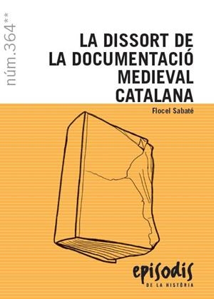 LA DISSORT DE LA DOCUMENTACIÓ MEDIEVAL CATALANA | 9788423208524 | SABATÉ I CURULL, FLOCEL | Llibres Parcir | Librería Parcir | Librería online de Manresa | Comprar libros en catalán y castellano online