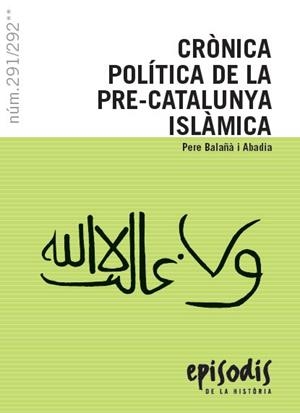 CRÒNICA POLÍTICA DE LA PRE-CATALUNYA ISLÀMICA | 9788423208531 | BALAÑÀ I ABADIA, PERE | Llibres Parcir | Librería Parcir | Librería online de Manresa | Comprar libros en catalán y castellano online