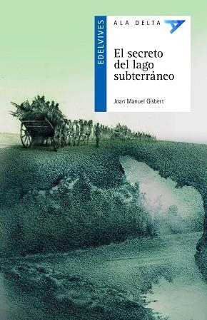 EL SECRETO DEL LAGO SUBTERRÁNEO | 9788414020487 | GISBERT PONSOLE, JOAN MANUEL | Llibres Parcir | Librería Parcir | Librería online de Manresa | Comprar libros en catalán y castellano online