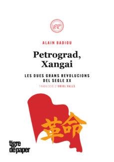 PETROGRAD, XANGAI | 9788416855407 | BADIOU, ALAIN | Llibres Parcir | Llibreria Parcir | Llibreria online de Manresa | Comprar llibres en català i castellà online