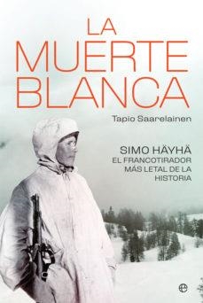 LA MUERTE BLANCA | 9788491646112 | SAARELAINEN, TAPIO | Llibres Parcir | Librería Parcir | Librería online de Manresa | Comprar libros en catalán y castellano online