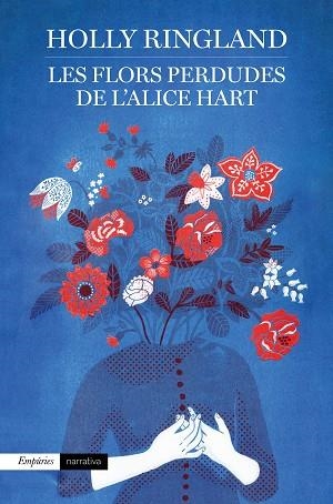 LES FLORS PERDUDES DE L'ALICE HART | 9788417016937 | RINGLAND, HOLLY | Llibres Parcir | Llibreria Parcir | Llibreria online de Manresa | Comprar llibres en català i castellà online