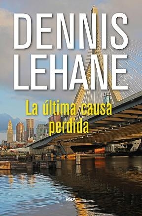 LA ULTIMA CAUSA PERDIDA | 9788490567968 | LEHANE DENNIS | Llibres Parcir | Llibreria Parcir | Llibreria online de Manresa | Comprar llibres en català i castellà online