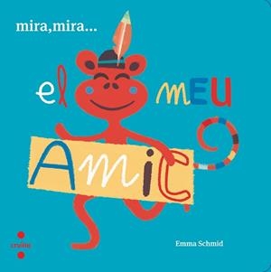 MIRA MIRA EL MEU AMIC | 9788466146685 | SCHMID, EMMA | Llibres Parcir | Llibreria Parcir | Llibreria online de Manresa | Comprar llibres en català i castellà online