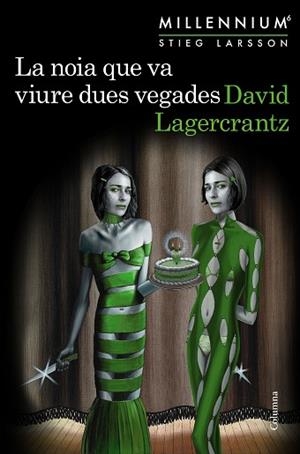 LA NOIA QUE VA VIURE DUES VEGADES (MILLENNIUM 6) | 9788466425568 | LAGERCRANTZ, DAVID | Llibres Parcir | Llibreria Parcir | Llibreria online de Manresa | Comprar llibres en català i castellà online