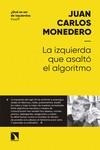 LA IZQUIERDA QUE ASALTÓ AL ALGORITMO | 9788490975534 | MONEDERO FERNÁNDEZ, JUAN CARLOS | Llibres Parcir | Librería Parcir | Librería online de Manresa | Comprar libros en catalán y castellano online