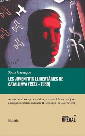 LES JOVENTUTS LLIBERTÀRIES DE CATALUNYA (1932-1939) | 9788417082321 | GARANGOU TARRÉS, SÒNIA | Llibres Parcir | Llibreria Parcir | Llibreria online de Manresa | Comprar llibres en català i castellà online
