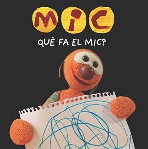 MIC. QUÈ FA EL MIC? | 9788424665357 | Llibres Parcir | Llibreria Parcir | Llibreria online de Manresa | Comprar llibres en català i castellà online