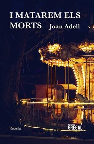 I MATAREM ELS MORTS | 9788417660468 | ADELL ÁLVAREZ, JOAN | Llibres Parcir | Llibreria Parcir | Llibreria online de Manresa | Comprar llibres en català i castellà online