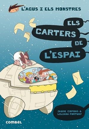 AGUS I ELS MONSTRES 15 ELS CARTERS DE L'ESPAI | 9788491015390 | COPONS RAMON, JAUME | Llibres Parcir | Librería Parcir | Librería online de Manresa | Comprar libros en catalán y castellano online