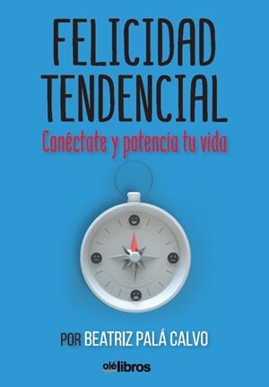 FELICIDAD TENDENCIAL | 9788417737122 | PALÁ CALVO, BEATRIZ | Llibres Parcir | Llibreria Parcir | Llibreria online de Manresa | Comprar llibres en català i castellà online