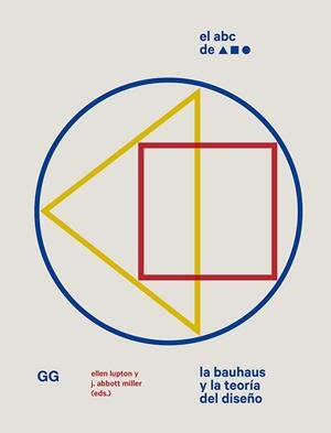EL ABC DE LA BAUHAUS | 9788425232640 | LUPTON, ELLEN/ABBOTT MILLER, J. | Llibres Parcir | Llibreria Parcir | Llibreria online de Manresa | Comprar llibres en català i castellà online