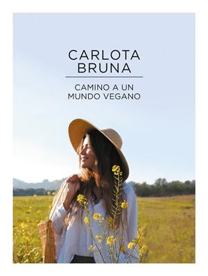 CAMINO A UN MUNDO VEGANO | 9788417773663 | BRUNA, CARLOTA | Llibres Parcir | Llibreria Parcir | Llibreria online de Manresa | Comprar llibres en català i castellà online
