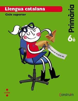 LLENGUA CATALANA. 6 PRIMÀRIA. CONSTRUÏM | 9788466138161 | CANYELLES ROCA, ANNA / UBACH DORCA, MERCÈ / GÓMEZ NICOLAU, MONTSERRAT | Llibres Parcir | Librería Parcir | Librería online de Manresa | Comprar libros en catalán y castellano online