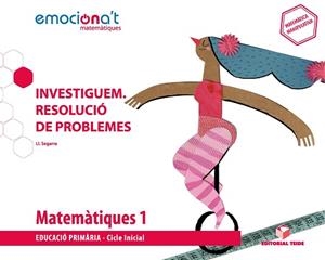 MATEMÀTIQUES 1 EPO. INVESTIGUEM: RESOLUCIÓ DE PROBLEMES - EMOCIONA'T | 9788430737826 | SEGARRA NEIRA, JOSEP LLUÍS | Llibres Parcir | Librería Parcir | Librería online de Manresa | Comprar libros en catalán y castellano online
